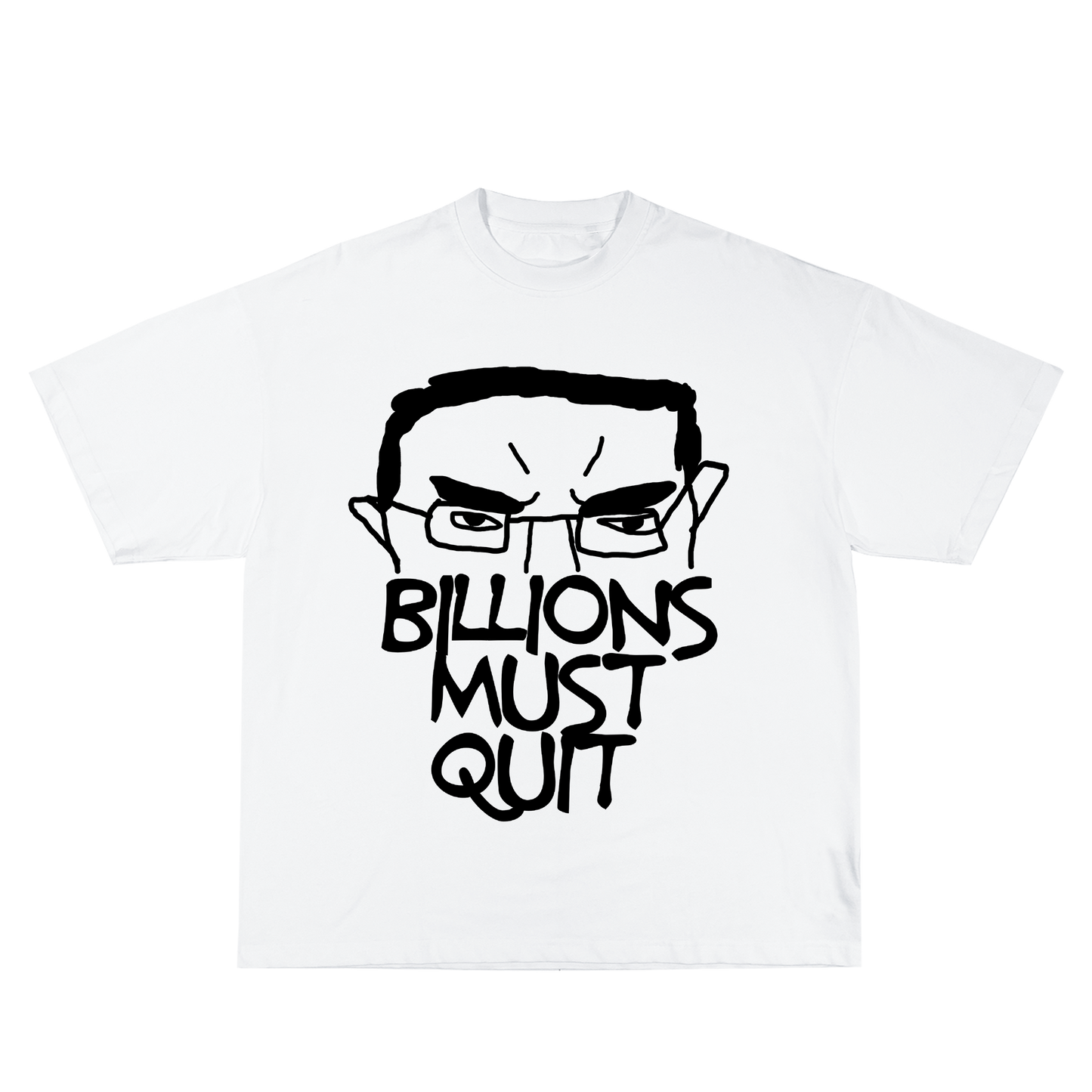 Billions Must Quit White T-Shirt