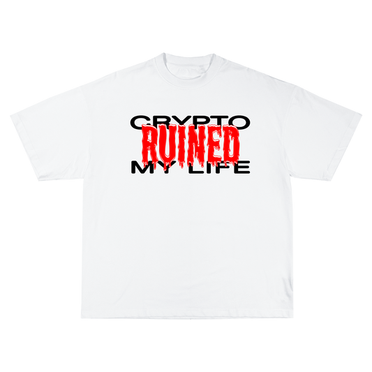Crypto Ruined My Life White T-Shirt