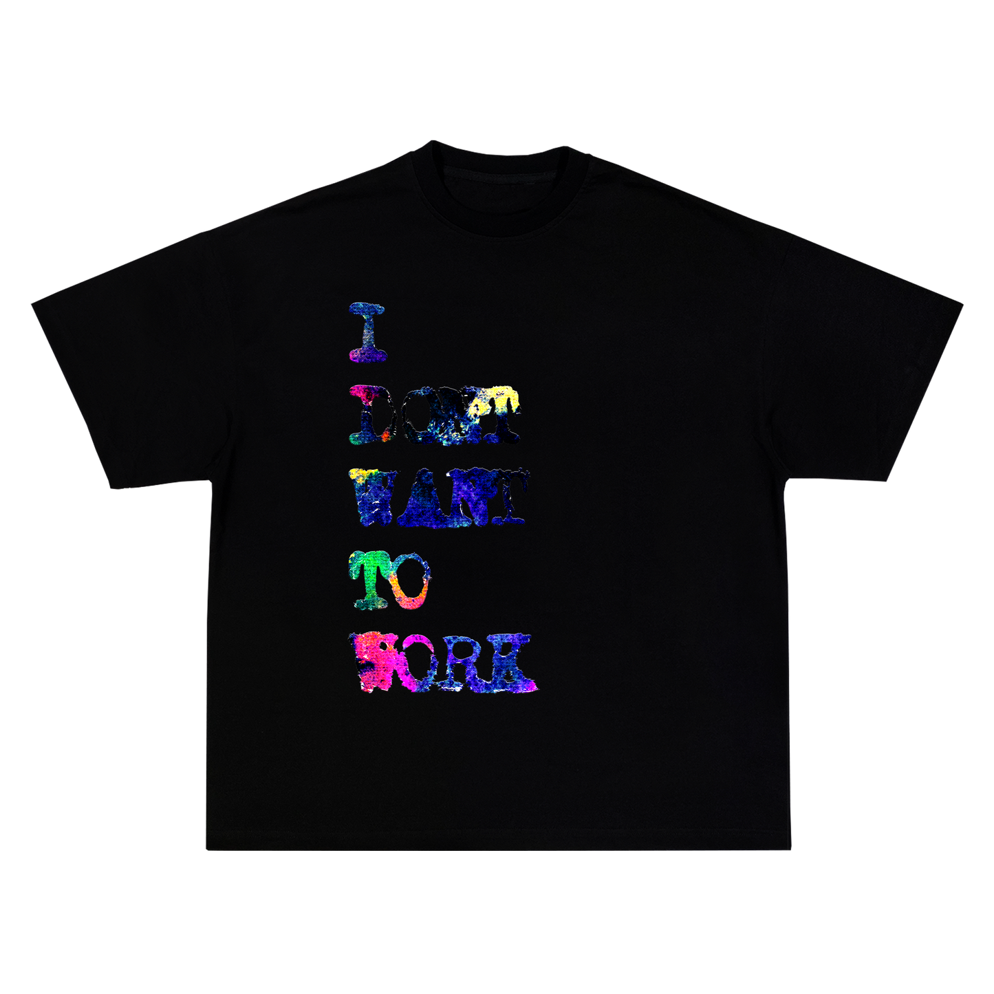 I Don't Want To Work Black T-Shirt