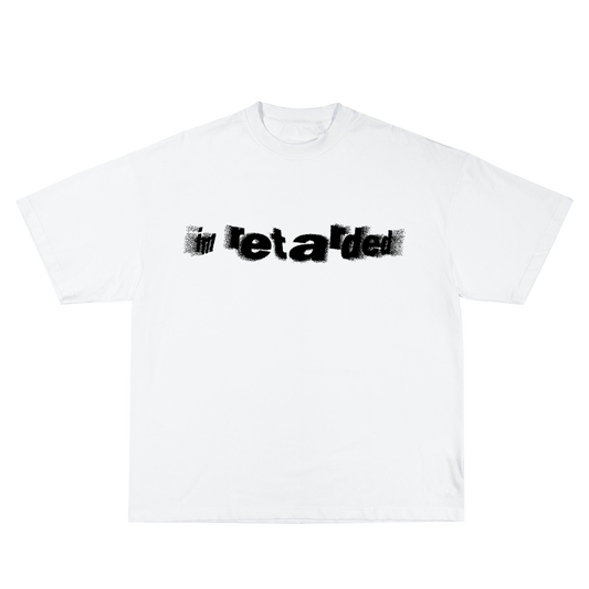 I'm Retarded White T-Shirt