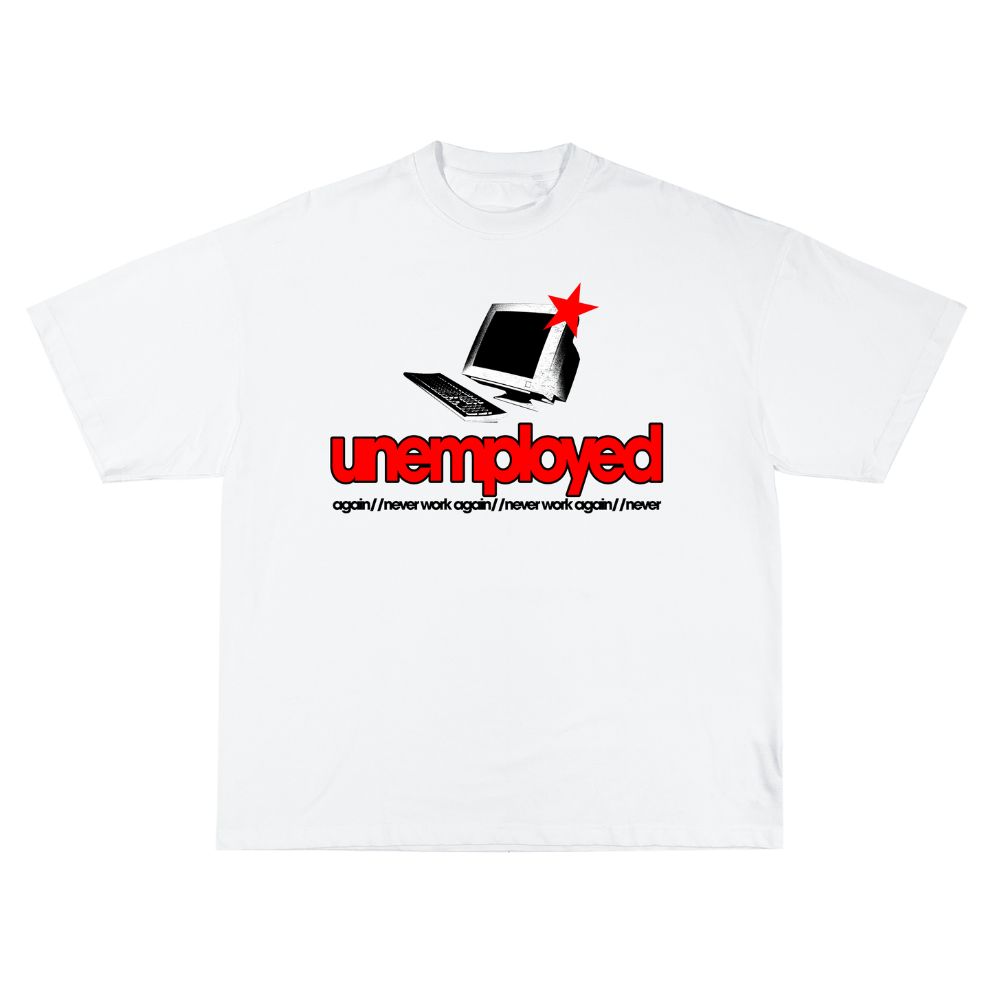 Unemployed PC White T-Shirt
