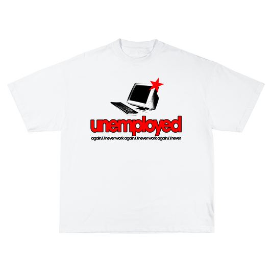 Unemployed PC White T-Shirt